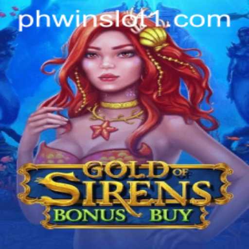 Exploring the Exciting World of GoldofSirensBonusBuy: A Phwin Slot Adventure