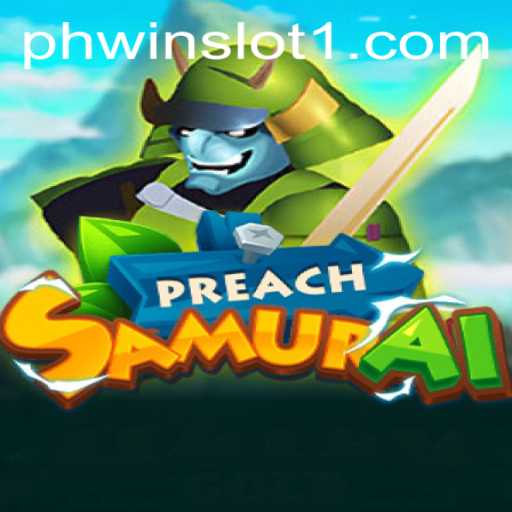 Discover the Adventure of PreachSamurai: Dive into the World of Phwin Slot
